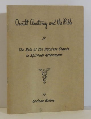 Item #15667 The Role of the Ductless Glands in Spiritual Attainment. Corinne Heline