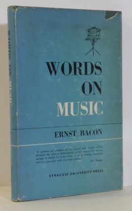 Item #15698 Words on Music. Ernst Bacon