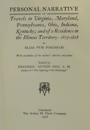 Personal Narrative Of Travels In Virginia, Maryland, Pennsylvania, Ohio, Indiana, Kentucky; And Of A Residence In The Illinois Territory: 1817-1818
