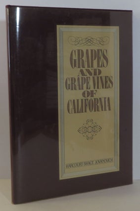 Item #15788 Grapes and Grape Vines of California. historical Kevin Starr, Leon D. Adams, Hannah...