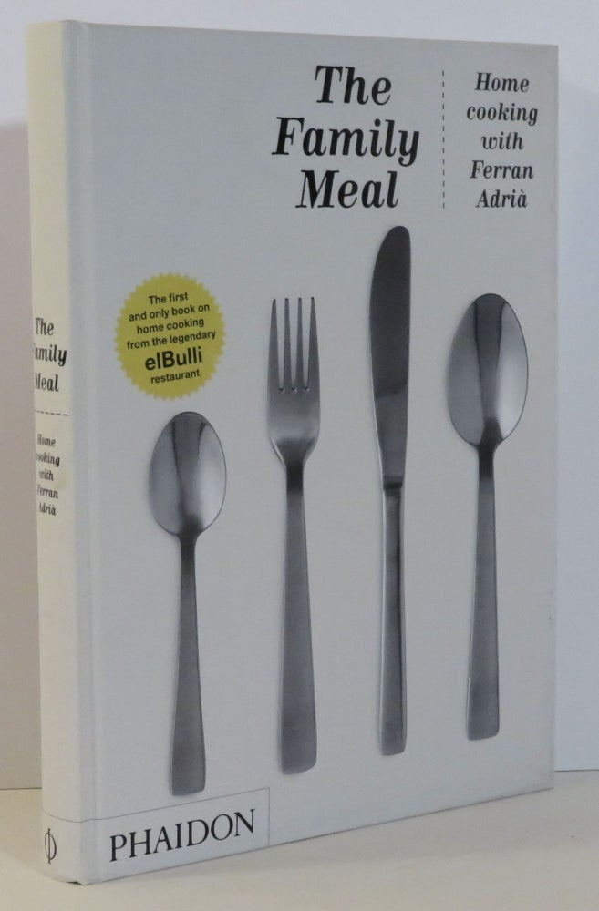 Item #15803 The Family Meal. Ferran Adria.