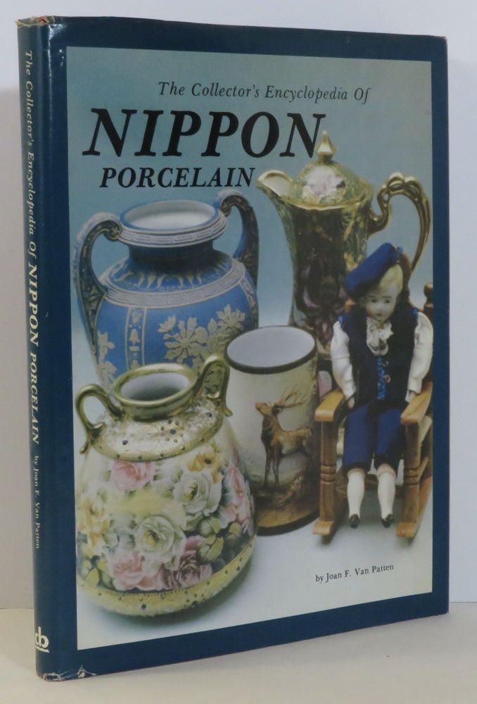Item #15804 The Collector's Encyclopedia of Nippon Porcelain. Joan F. Van Patten.