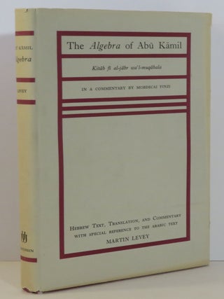 Item #15828 The Algebra of Abu Kamil. Martin Levey