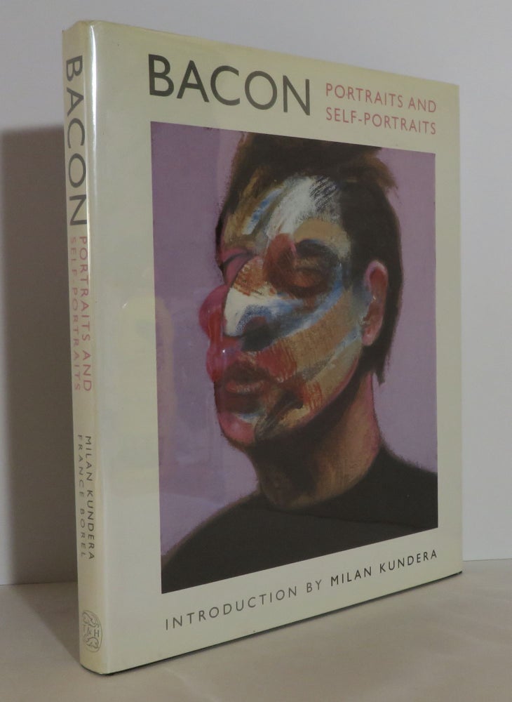 Item #15927 Bacon: Portraits and Self-Portraits. Francis Bacon, Milan Kundera, Introduction.