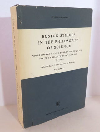 Item #15974 Boston Studies in the Philosophy of Science Volume 5. Robert S. Cohen, Marx W. Wartofsky