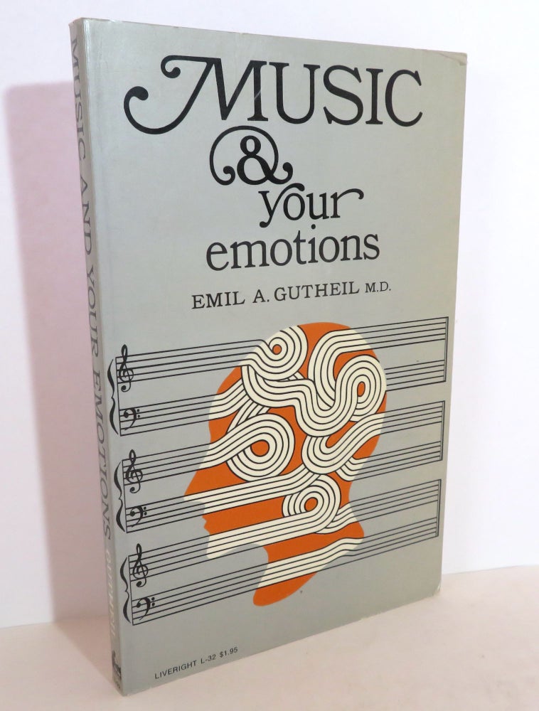Item #16001 Music and your Emotions. Emil A. Gutheil.