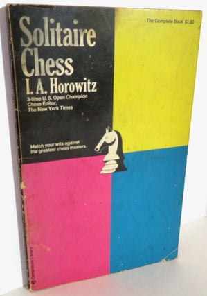 Item #16056 Solitaire Chess. I. A. Horowitz