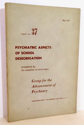 Item #16115 Psychiatric Aspects of School Desegregation. Group for the Advancement of Psychiatry...