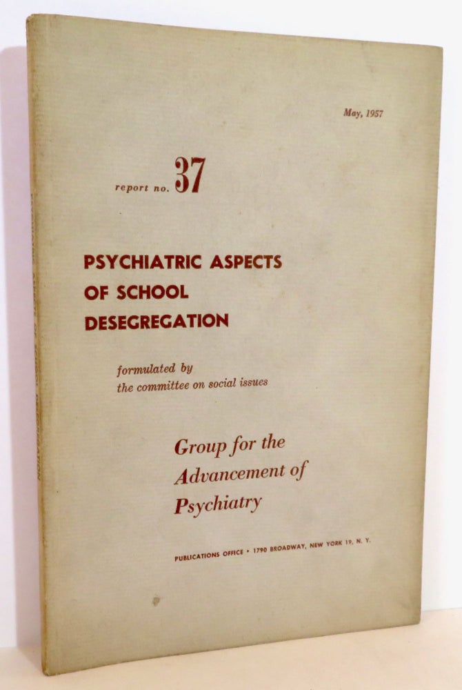 Item #16115 Psychiatric Aspects of School Desegregation. Group for the Advancement of Psychiatry The Committee on Social Issues.