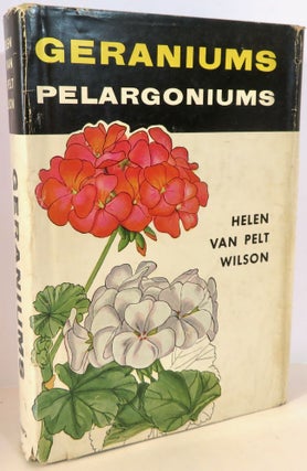 Item #16127 Geraniums Pelargoniums. Helen Van Pelt Wilson, Natalie Harlan Davis