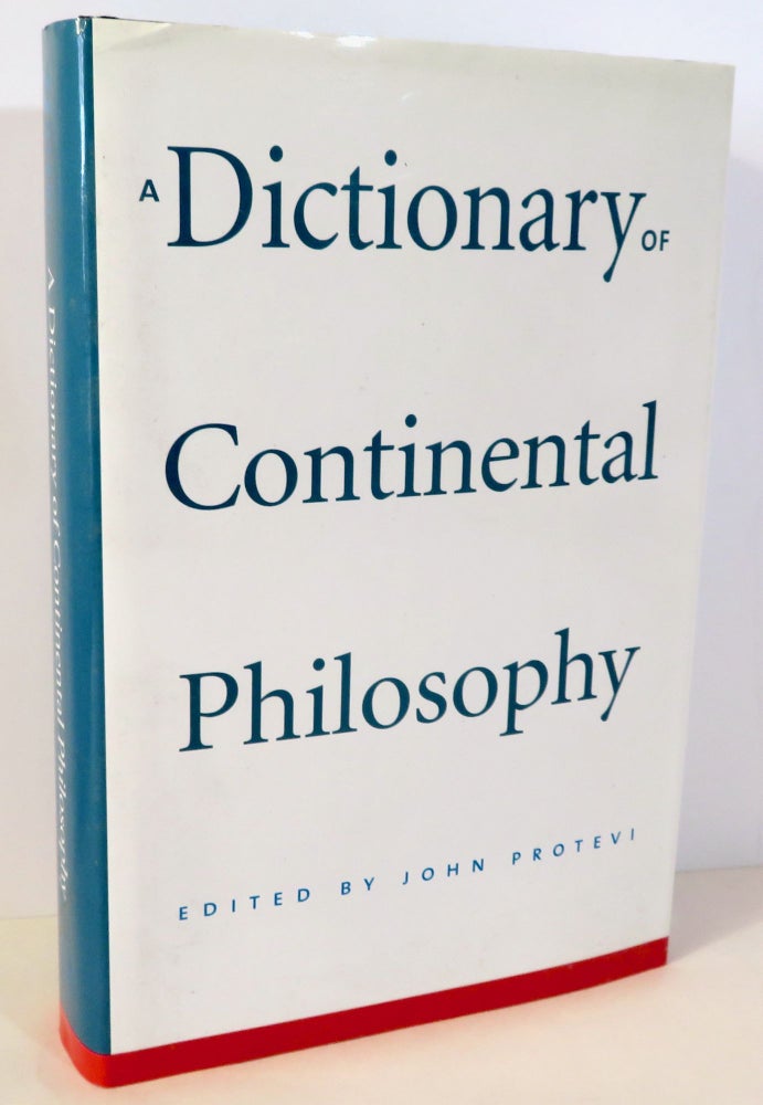 Item #16130 A Dictionary of Continental Philosophy. John Protevi.