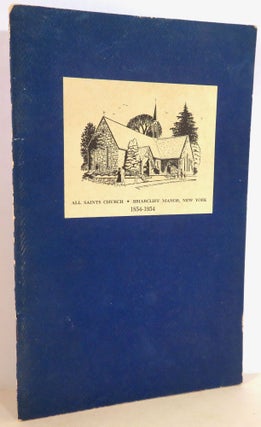 Item #16156 A History of All Saints Church Briarcliff Manor, New York. William Ellery Arnold