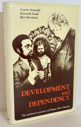 Item #16214 Development and Dependency. Kenneth Good Akeem Amarshi, Rex Mortimer