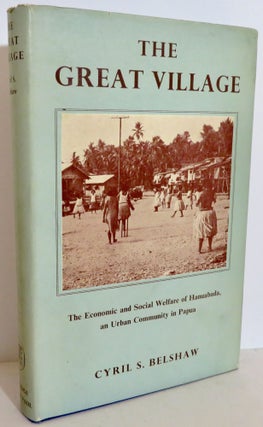 Item #16234 The Great Village. Cyril S. Belshaw