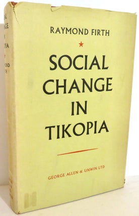 Item #16239 Social Change in Tikopia. Raymond Firth