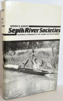 Item #16240 Sepik River Societies. Deborah B. Gewertz