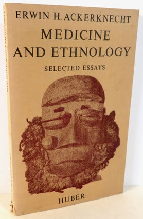 Item #16251 Medicine and Ethnology. Erwin H. Ackerknecht, H. H. Walser, H. M. Koelbing
