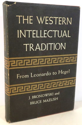 Item #16255 The Western Intellectual Tradition. J. Bronowski, Bruce Mazlish