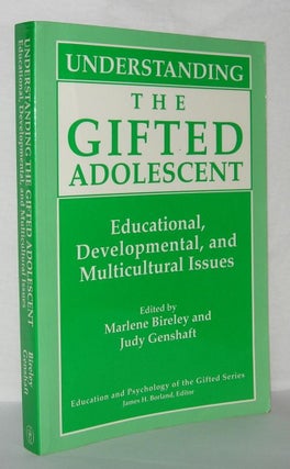 Item #1626 UNDERSTANDING THE GIFTED ADOLESCENT Educational, Developmental, and Multicultural...