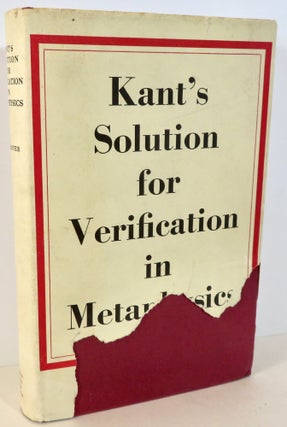 Item #16264 Kant's Solution for Verification in Metaphysics. D. P. Dryer