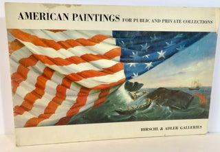 Item #16273 American Paintings for Public and Private Collections. Hirschl, Adler Galleries