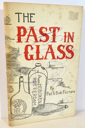 Item #16295 The Past in Glass. Pat Ferraro, Bob, Mrs. Jack Utter Penny Kruger, Tricia Seifert,...
