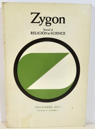 Item #16310 Zygon Journal of Religion and Science Volume 12, Number 4, December 1977. Ralph...