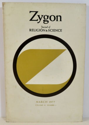 Item #16350 Zygon Journal of Religion and Science Volume 12 Number 1 March 1977. Ralph Wendell...