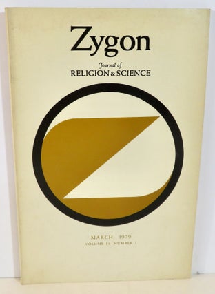 Item #16352 Zygon Journal of Religion and Science Volume 14 Number 1 March 1979. Ralph Wendell...