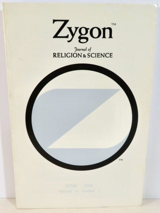 Item #16387 Zygon Journal of Religion and Science Volume 33 Number 2 June 1998. Philip Hefner,...