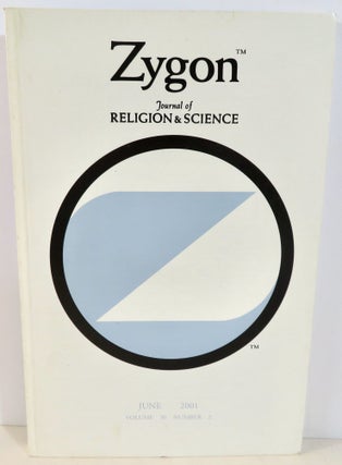 Item #16388 Zygon Journal of Religion and Science Volume 36 Number 2 June 2001. Philip Hefner,...