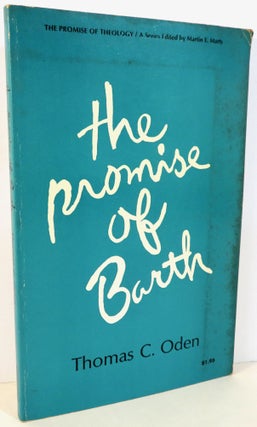 Item #16396 The Promise of Barth - The Ethics of Freedom. Thomas C. Oden