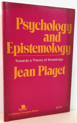 Item #16404 Psychology and Epistemology - Towards a Theory of Knowledge. Jean Piaget, Arnold Rosin