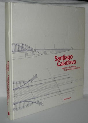 Item #1650 SANTIAGO CALATRAVA Ingenieur-Architektur, Engineering Architecture. Werner Blaser