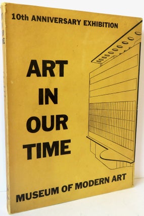 Item #16616 Art in Our Time - an Exhibition to celebrate the 10th Anniversary of the Museum of...