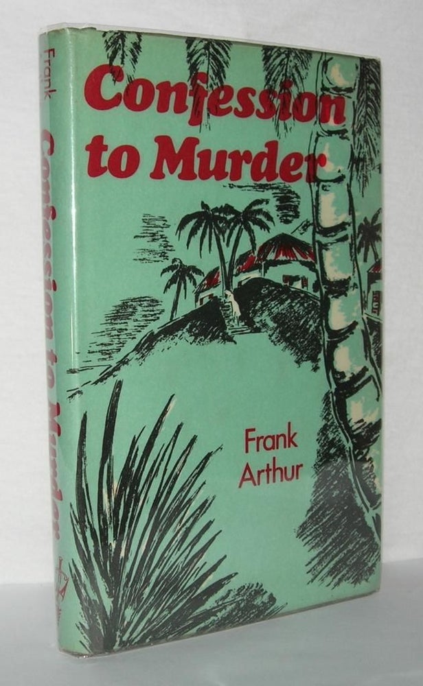 Item #1666 CONFESSION TO MURDER. Frank Arthur.
