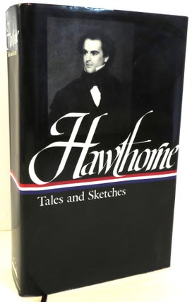 Item #16689 Nathaniel Hawthorne : Tales and Sketches. Nathaniel Hawthorne