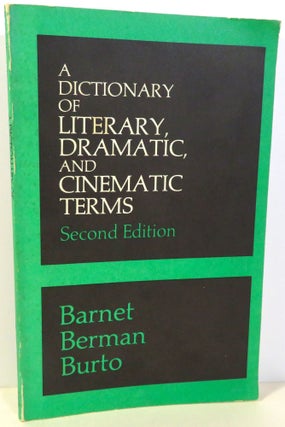 Item #16693 A Dictionary of Literary, Dramatic, and Cinematic Terms. Sylvan Barnet, Morton...