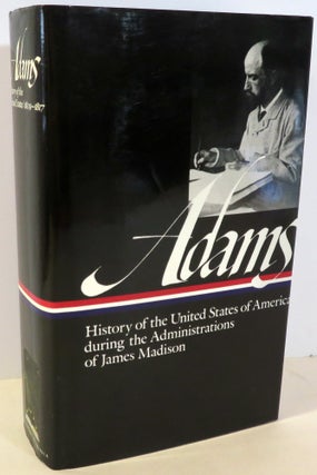 Item #16718 History of the United State of America During the Administrations of James Madison....