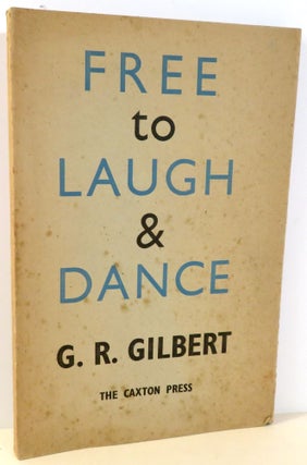 Item #16731 Free to Laugh & Dance : Stories. G. R. Gilbert