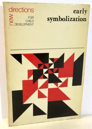 Item #16746 New Directions for Child Development - Early Symbolization - Number 3, 1979. Howard...