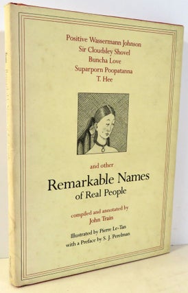 Item #16782 Remarkable Names of Real People or How to Name Your Baby. John Train, Pierre Le-Tan,...