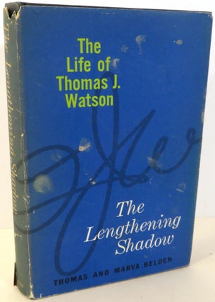 Item #16794 The Lengthening Shadow : The Life of Thomas J. Watson. Thomas Belden, Marva