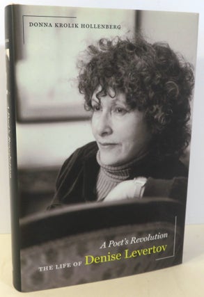 Item #16814 A Poet's Revolution : The Life of Denise Levertov. Donna Krolik Hollenberg