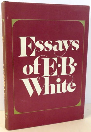 Item #16818 Essays of E. B. White. Dorothy Lobrano Guth