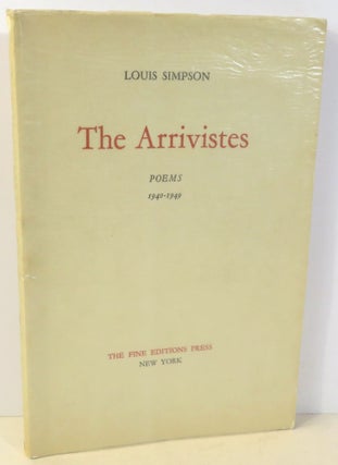 Item #16840 The Arrivistes : Poems 1940 - 1949. Louis Simpson
