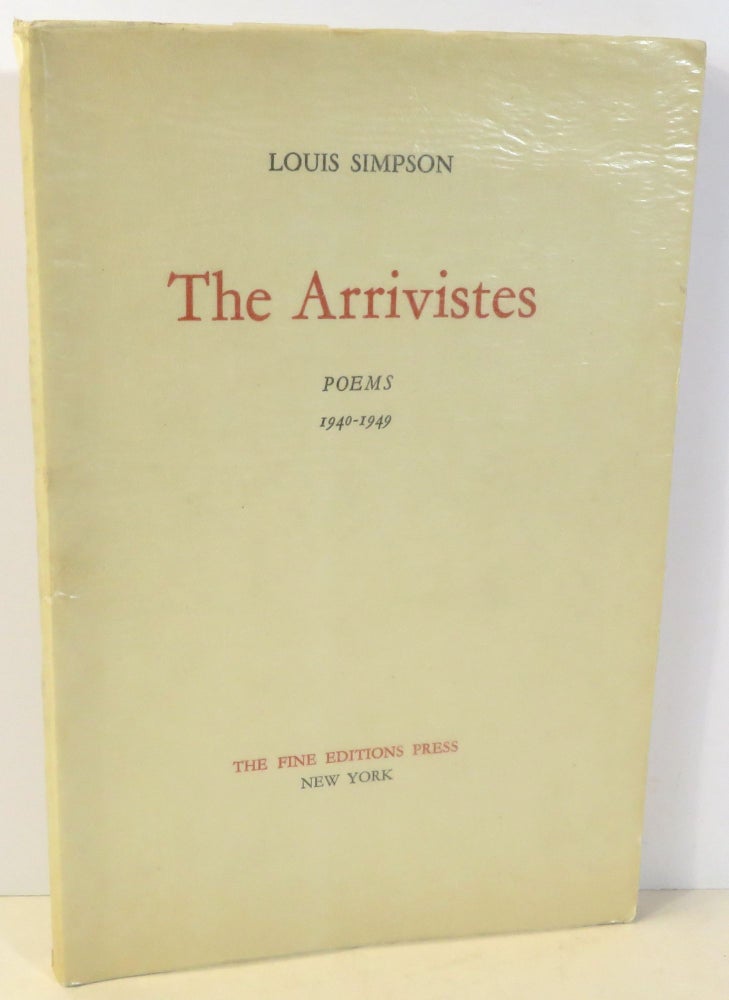 Item #16840 The Arrivistes : Poems 1940 - 1949. Louis Simpson.