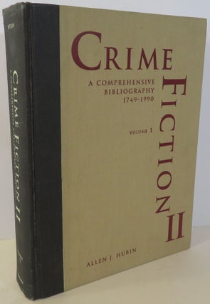 Item #16867 Crime Fiction II : A Comprehensive Bibliography 1749 - 1990. Allen J. Hubin