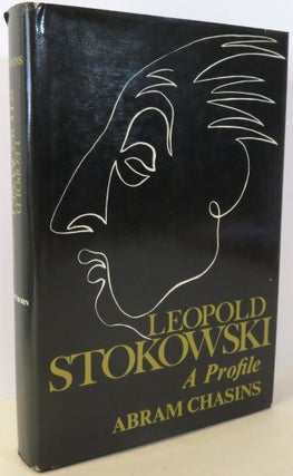 Item #16873 Leopold Stokowski : A Profile. Abram Chasins
