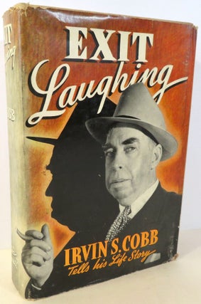 Item #16883 Exit Laughing. Irvin S. Cobb